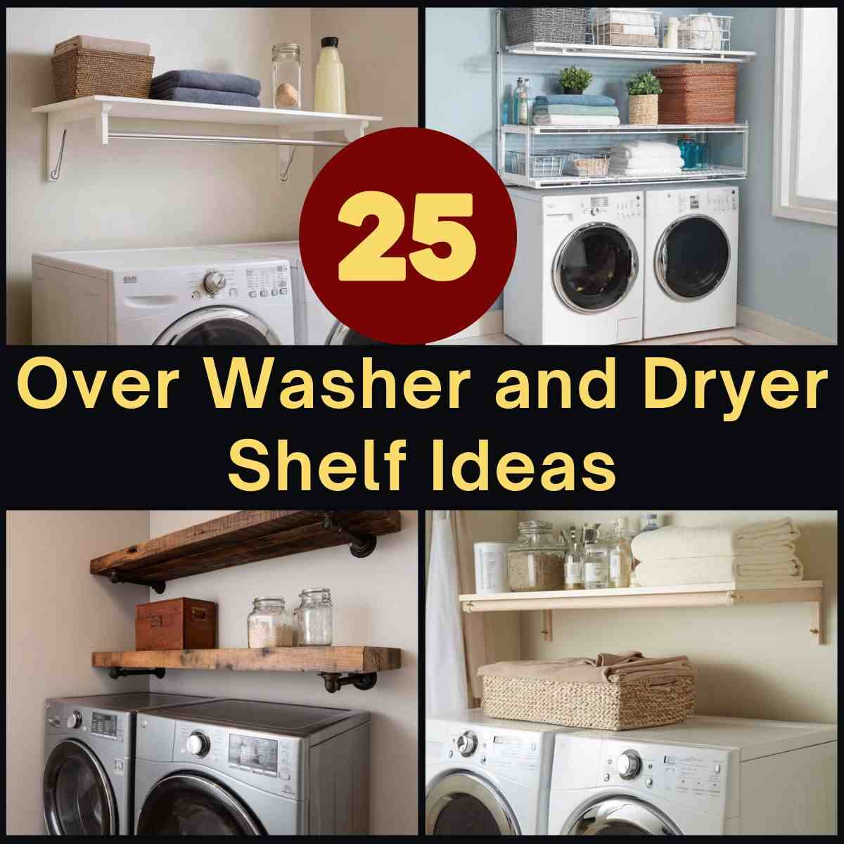 Over Washer and Dryer Shelf Ideas