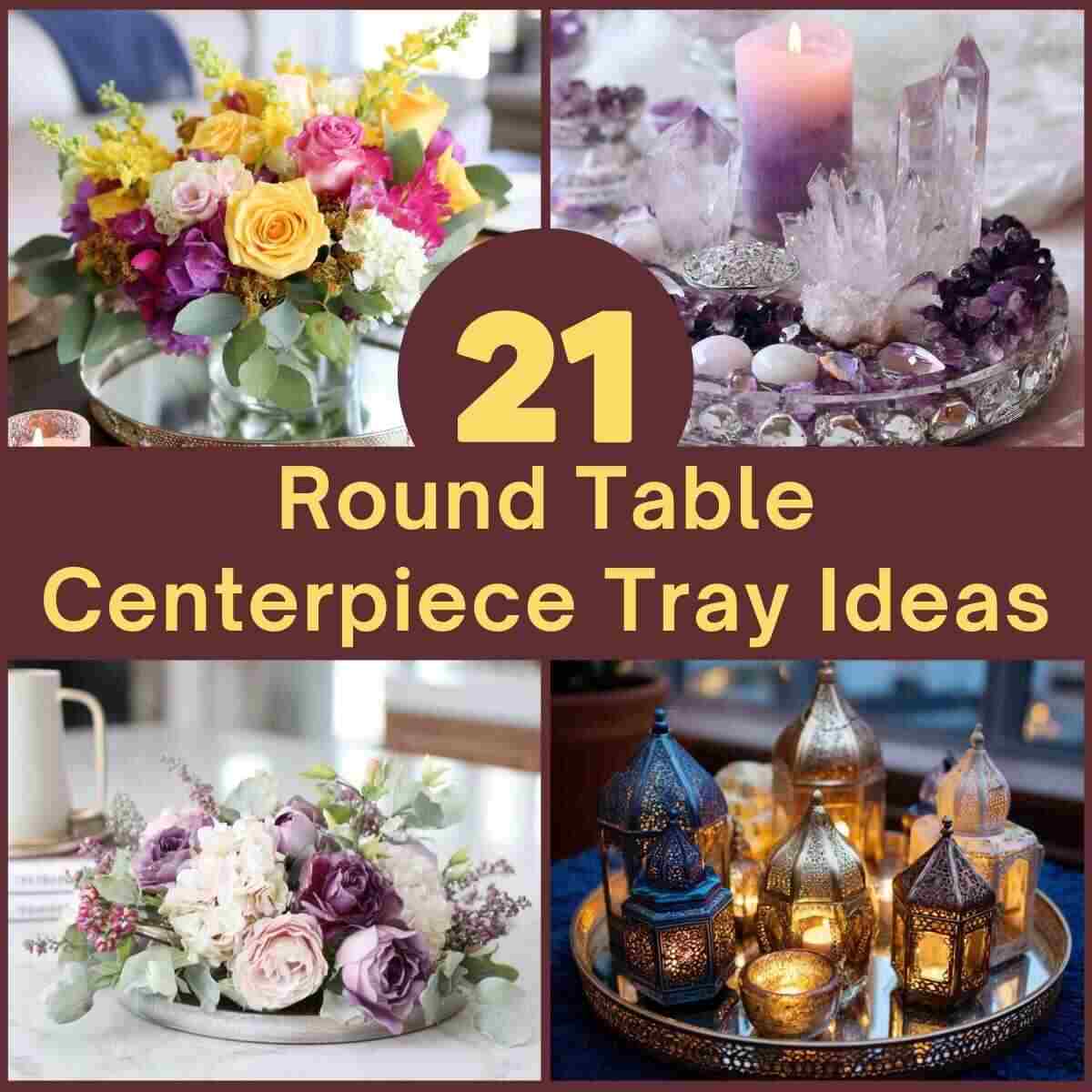 Round Table Centerpiece Tray Ideas