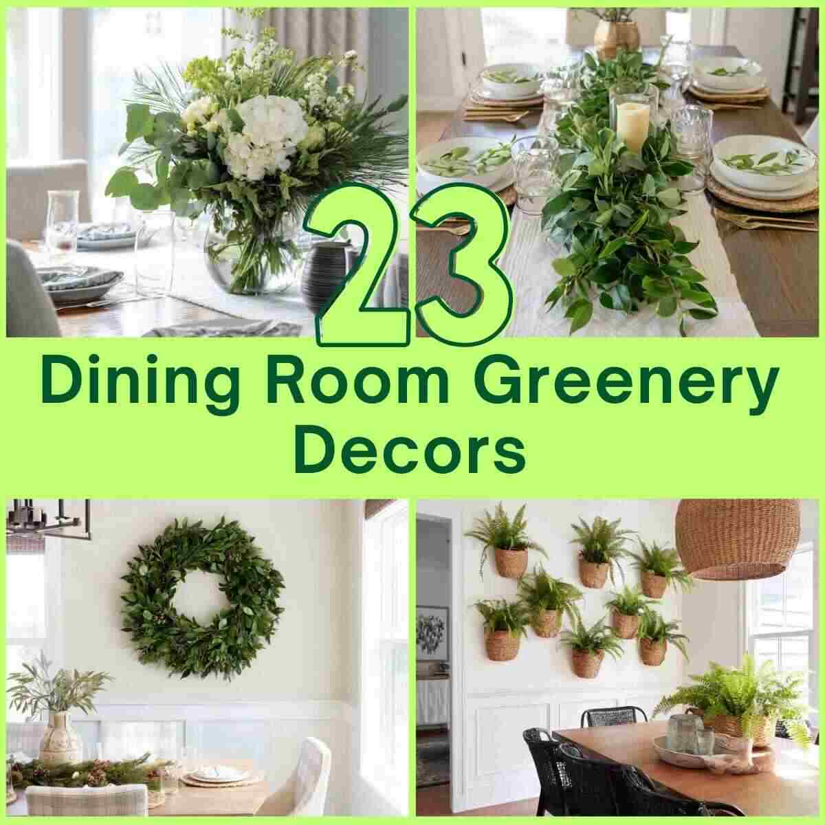 Dining Room Greenery Decor Ideas