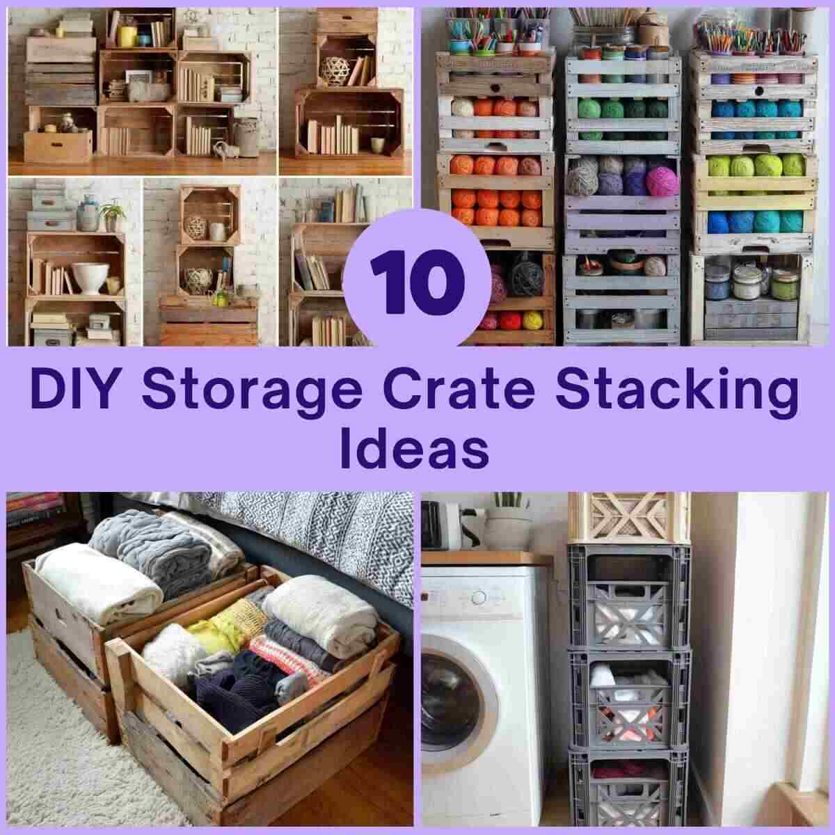 DIY Storage Crate Stacking Ideas